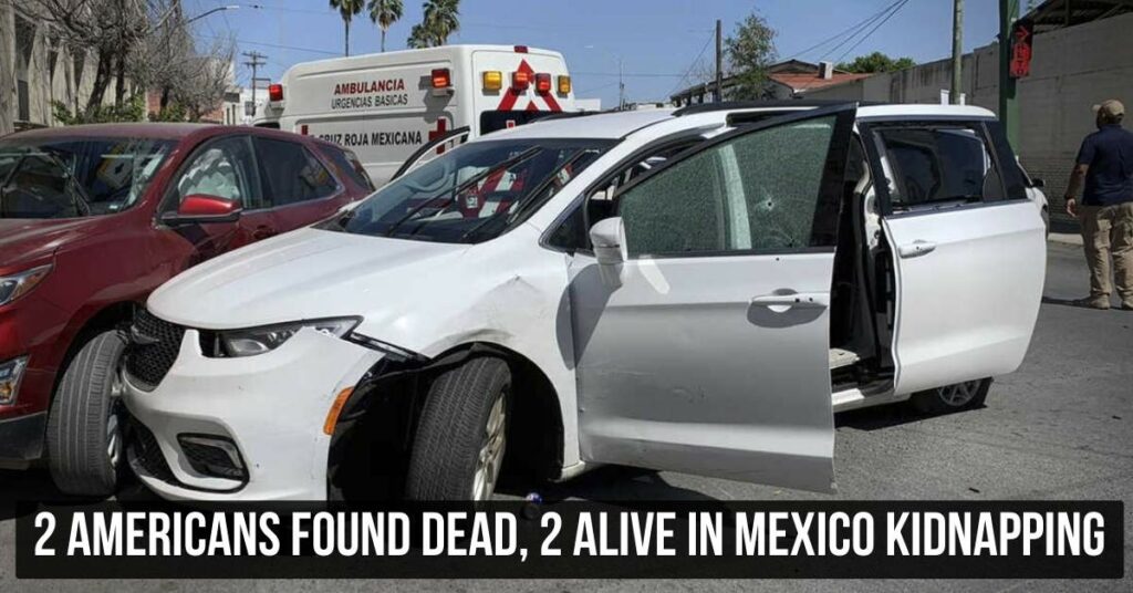 2 Americans found dead, 2 alive in Mexico kidnapping