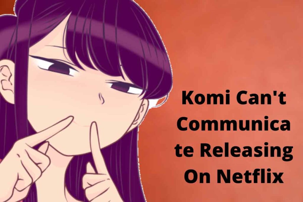 Komi Can't Communicate Releasing On Netflix