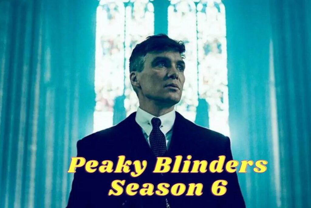 Peaky Blinders Season 6