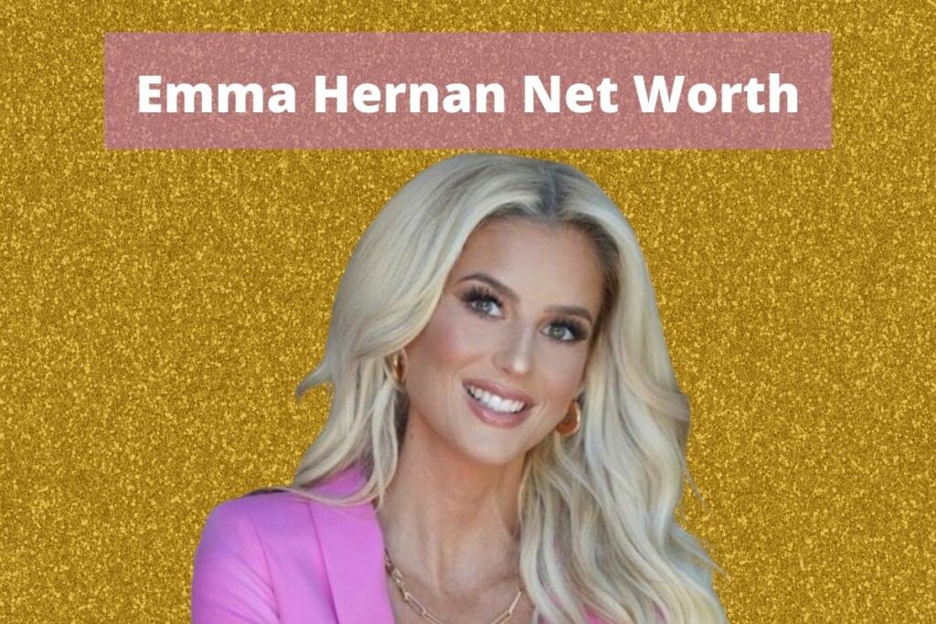 Emma Hernan Net Worth