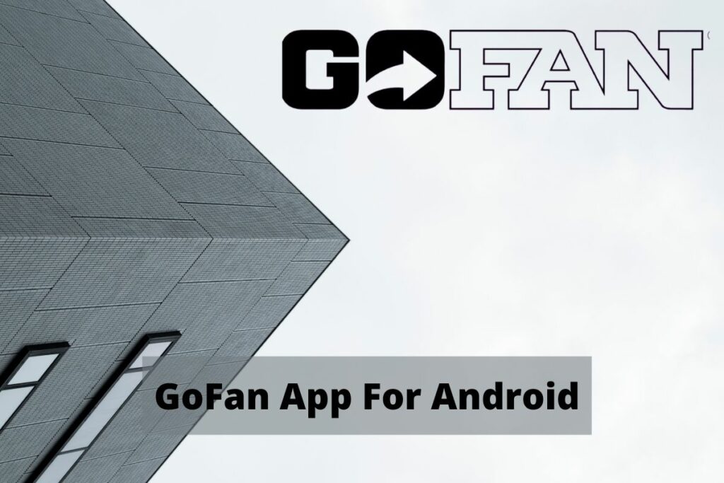 GoFan App For Android