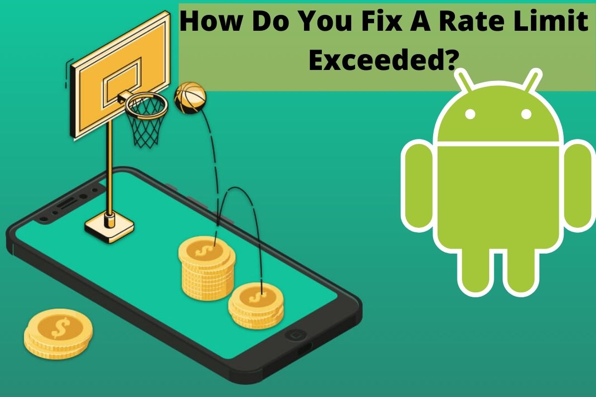 How Do You Fix A Rate Limit Exceeded?