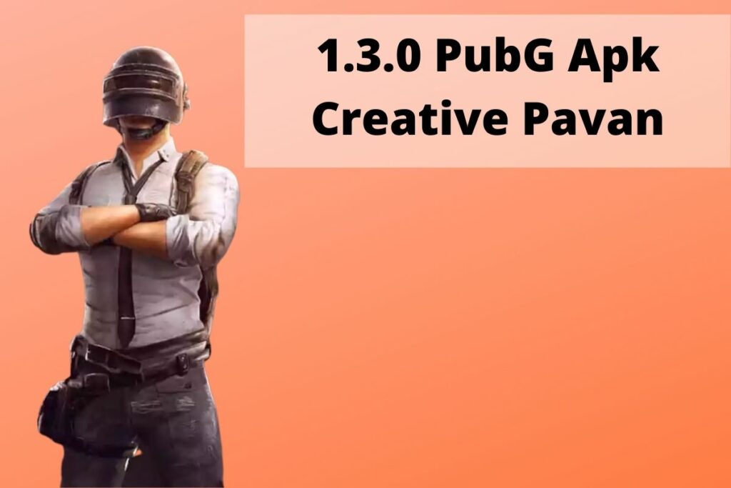 1.3.0 PubG Apk Creative Pavan