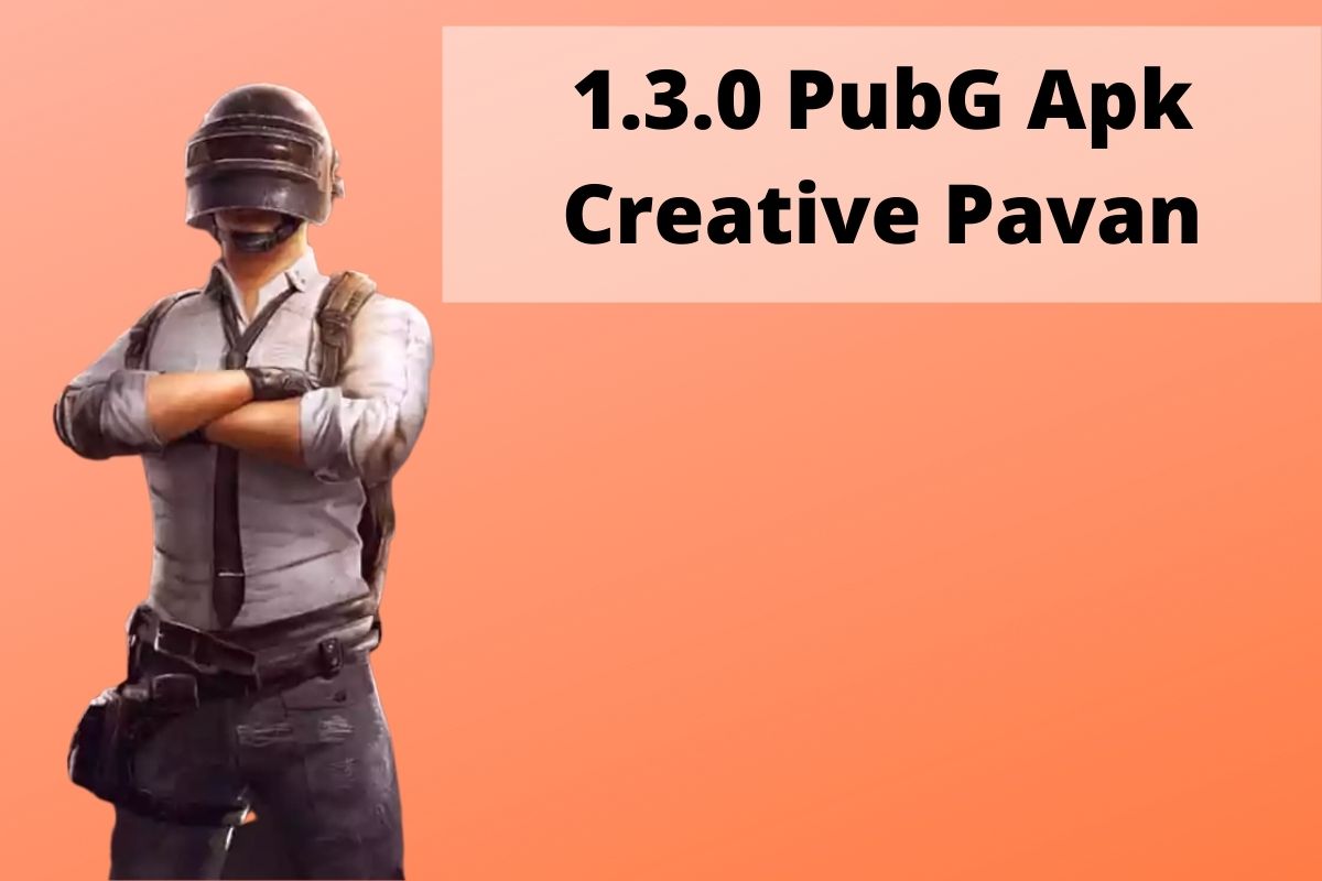 1.3.0 PubG Apk Creative Pavan