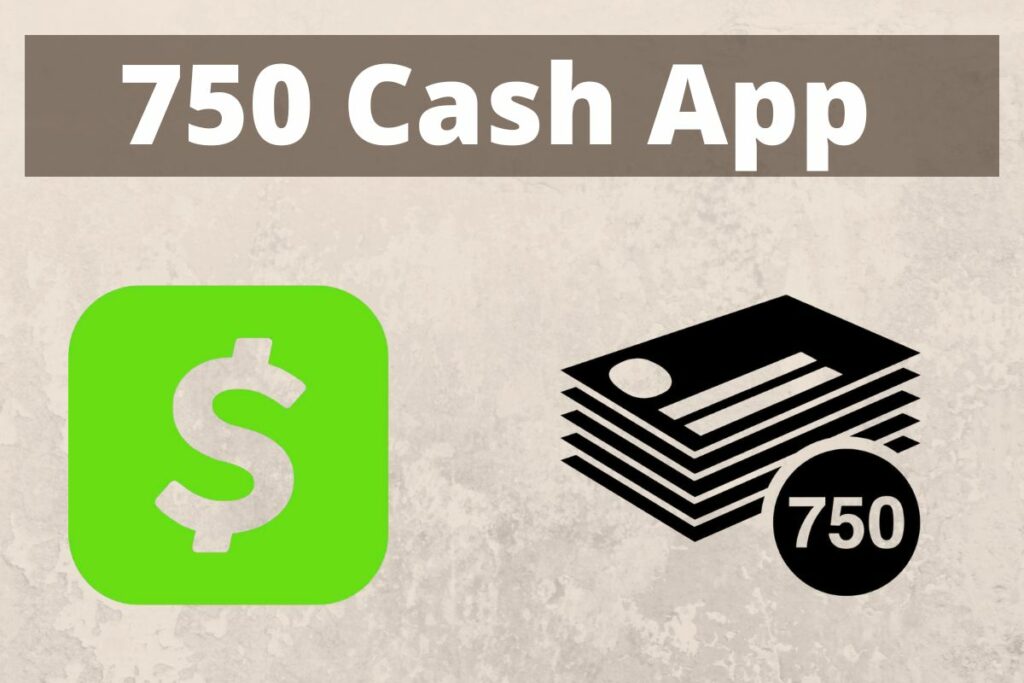 750 Cash App
