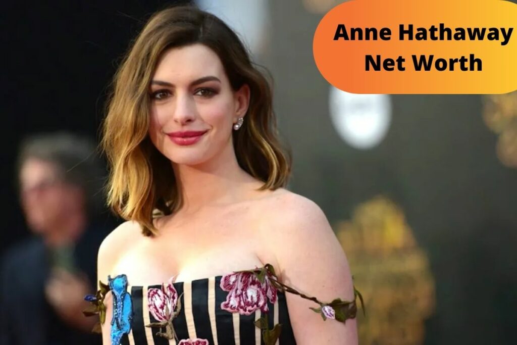 Anne Hathaway Net Worth