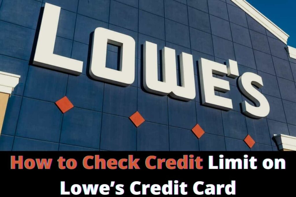How to Check Credit Limit on Lowe’s Credit Card
