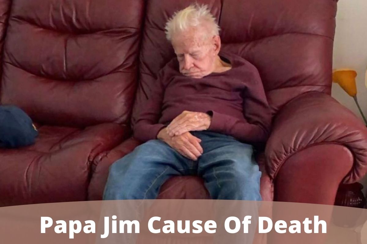 How did Papa Jim die And What Is His Cause Of Death? - News Conduct