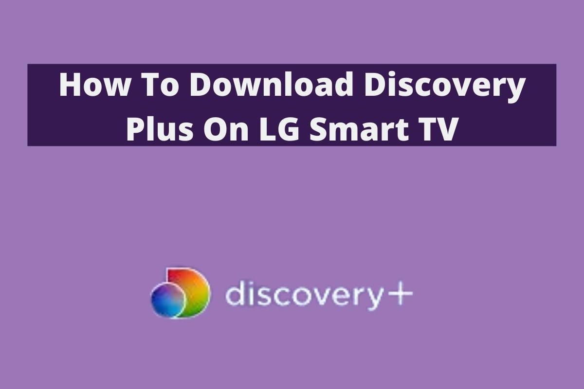 How To Download Discovery Plus On Lg Smart Tv