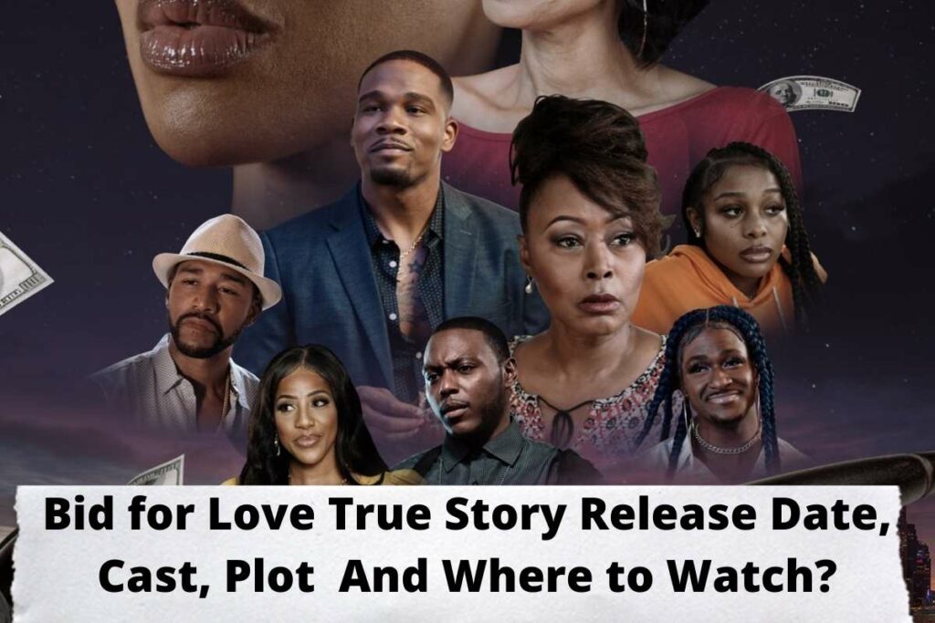 Bid for Love True Story Release Date Status, Cast, Plot And Where to Watch