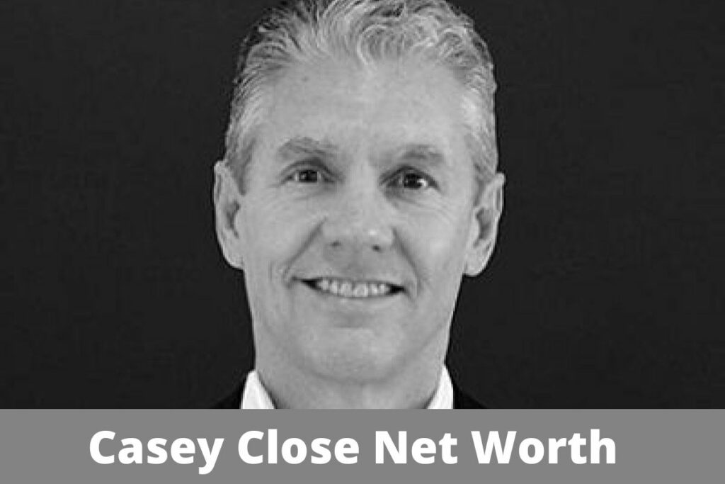 Casey Close Net Worth