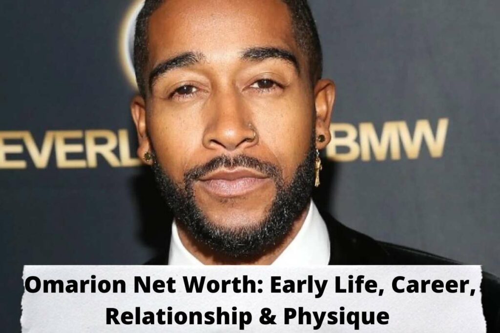 Omarion Net Worth Early Life, Career, Relationship & Physique