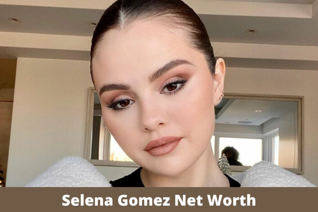 Selena Gomez Net Worth