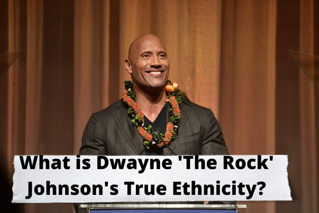 What is Dwayne 'The Rock' Johnson's True Ethnicity