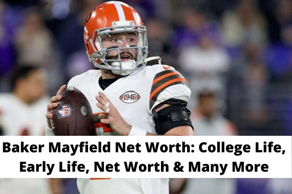 Baker Mayfield Net Worth College Life, Early Life, Net Worth & Many More