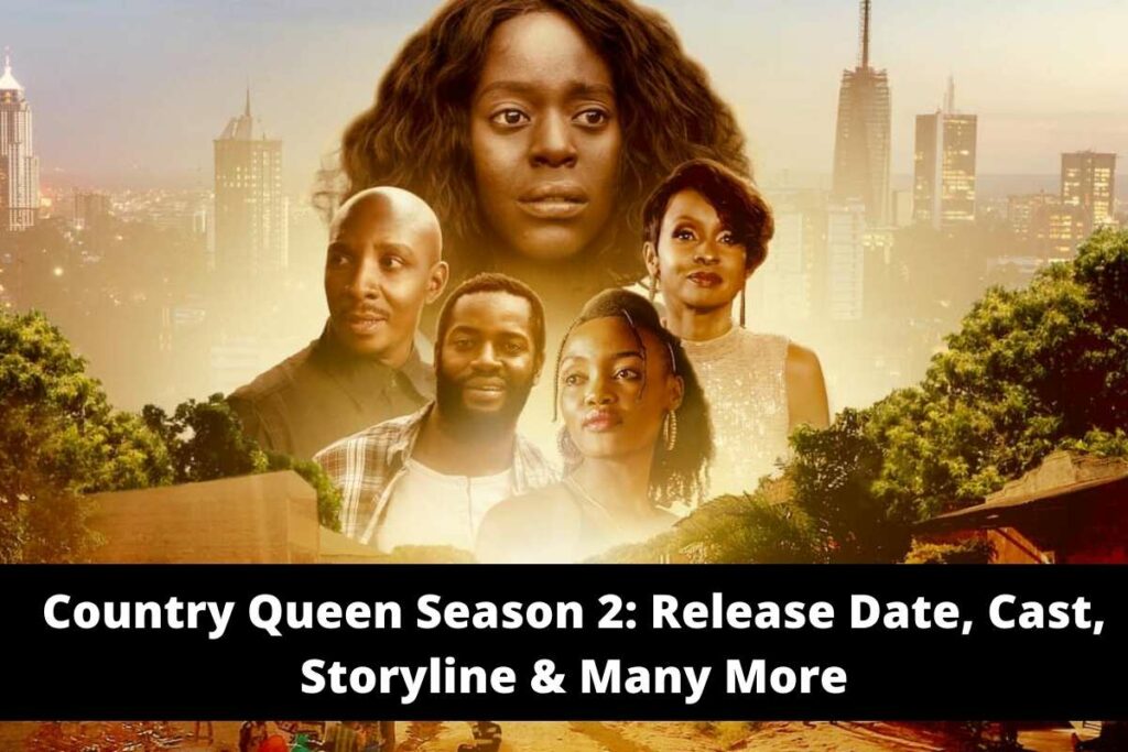 Country Queen Season 2 Release Date Status, Cast, Storyline & Many More