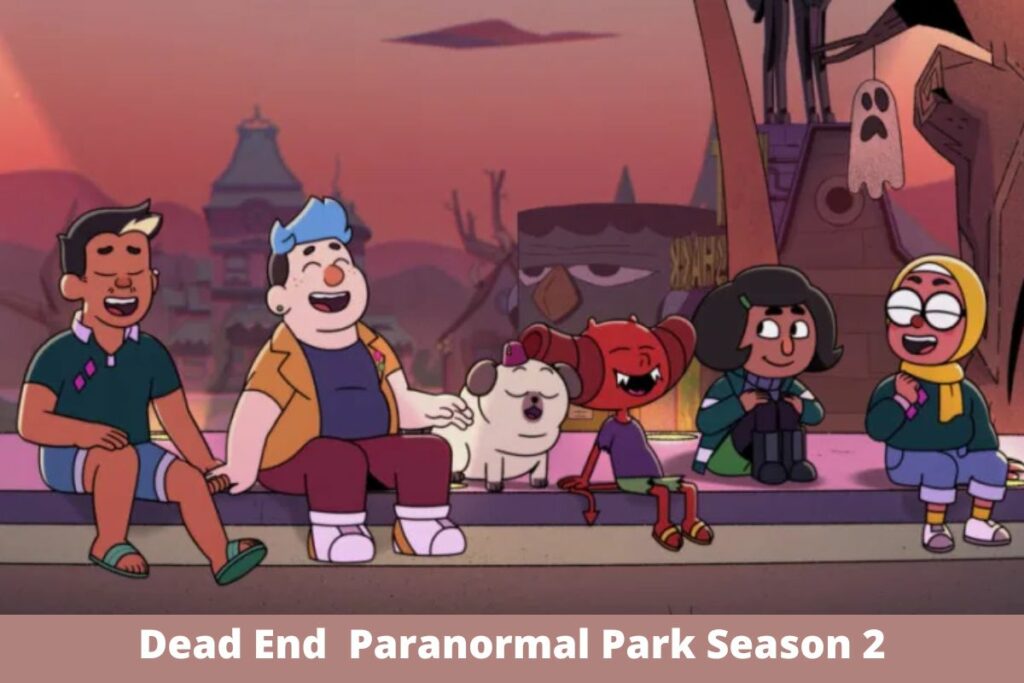 Dead End Paranormal Park Season 2