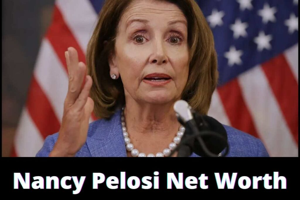 Nancy Pelosi Net Worth