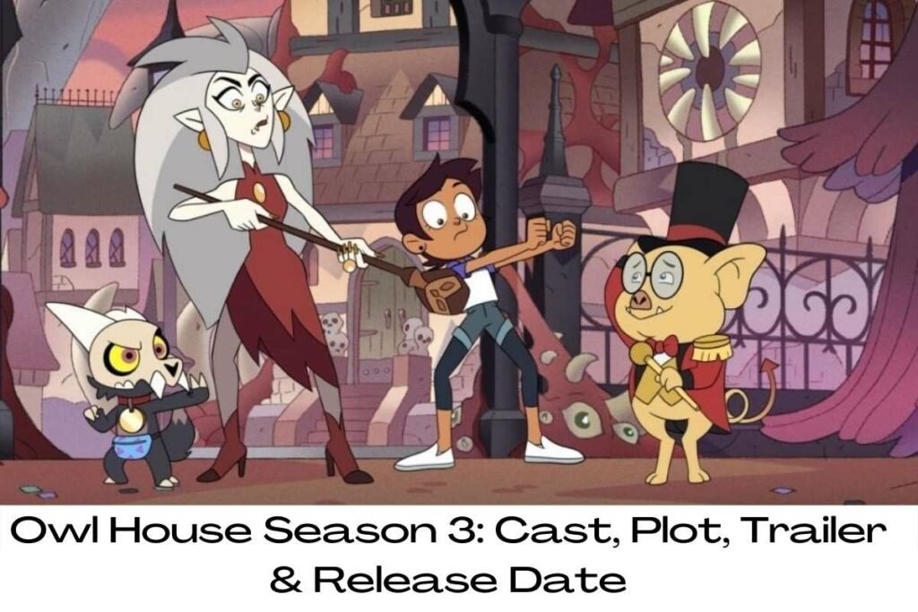 Owl House Season 3 Cast, Plot, Trailer & Release Date Status