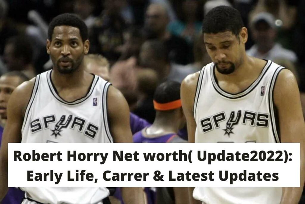 Robert Horry Net worth( Update2022) Early Life, Carrer & Latest Updates