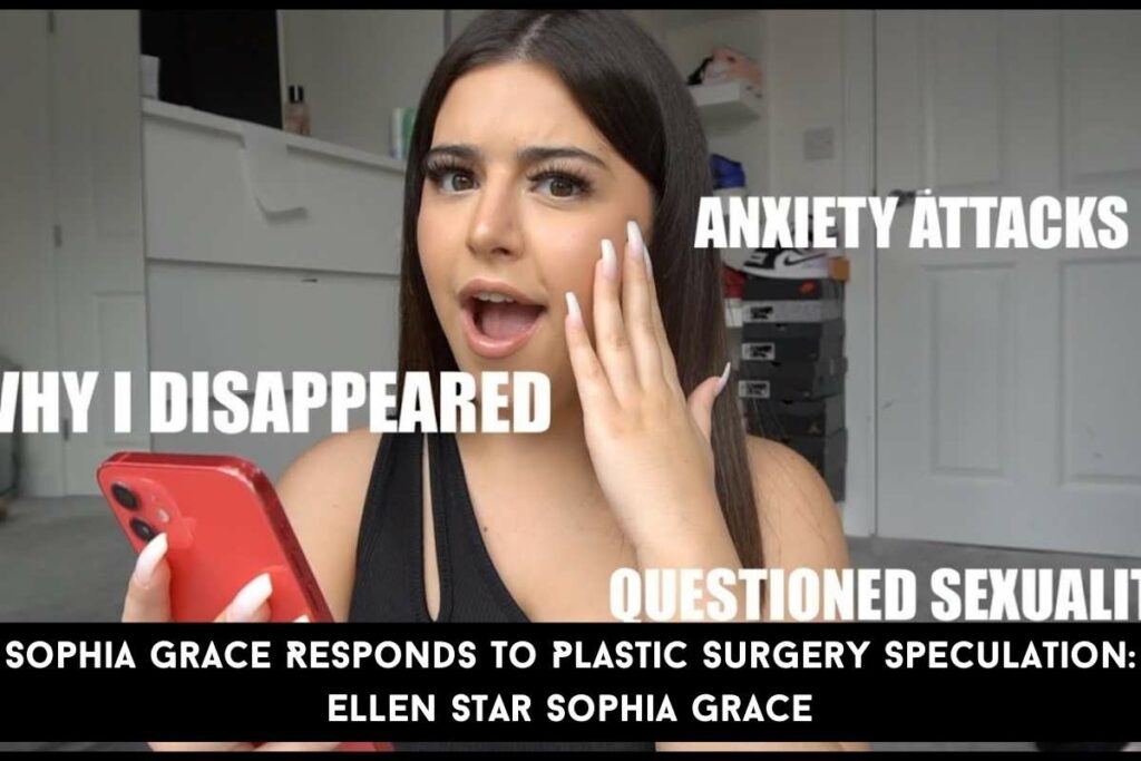 Sophia Grace Responds To Plastic Surgery Speculation Ellen Star Sophia Grace