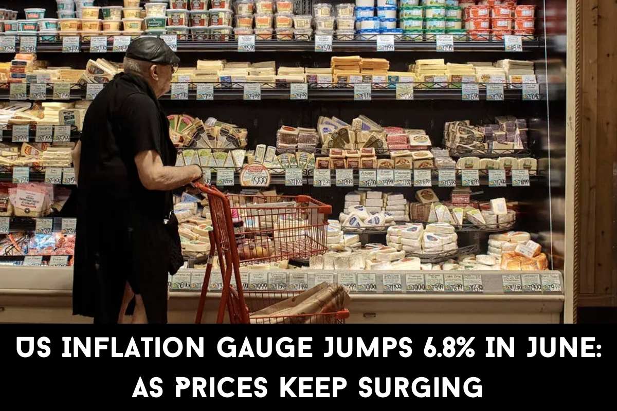US Inflation Gauge Jumps 6.8% In June As Prices Keep Surging