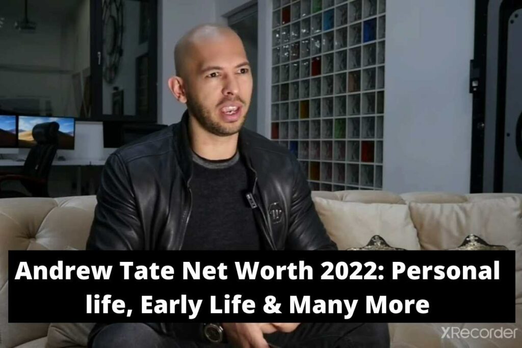 Andrew Tate Net Worth 2022: Personal life, Early Life & Many More
