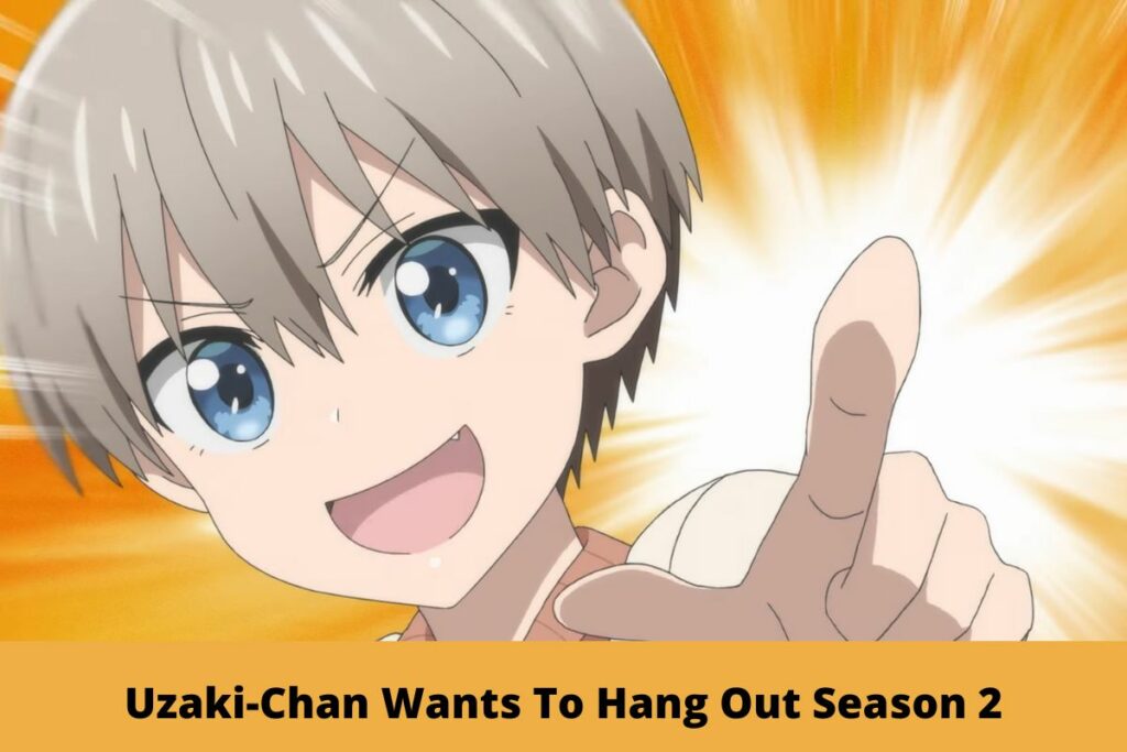 Uzaki-Chan Wants To Hang Out Season 2