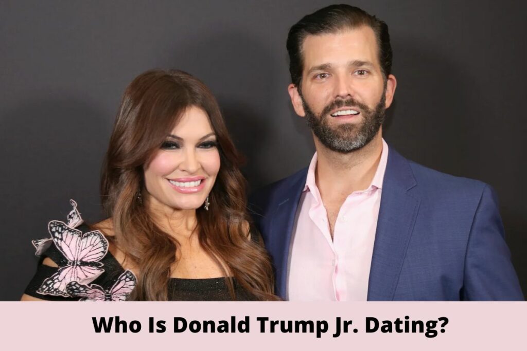 Who Is Donald Trump Jr. Dating
