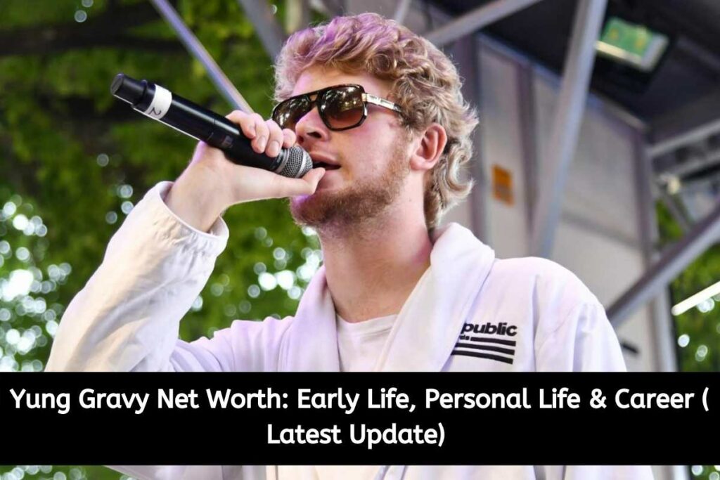 Yung Gravy Net Worth Early Life, Personal Life & Career ( Latest Update)
