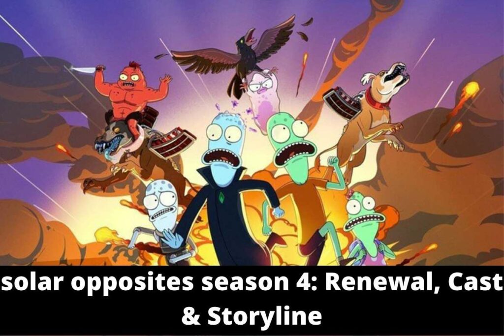 solar opposites season 4 Renewal, Cast & Storyline