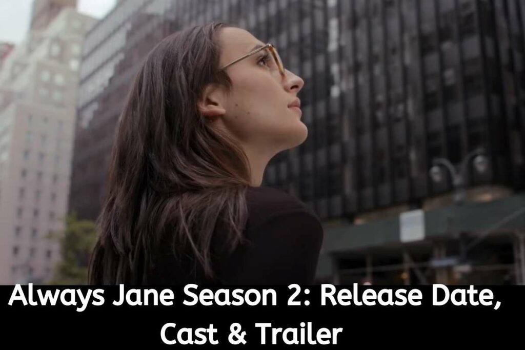 Always Jane Season 2 Release Date Status, Cast & Trailer