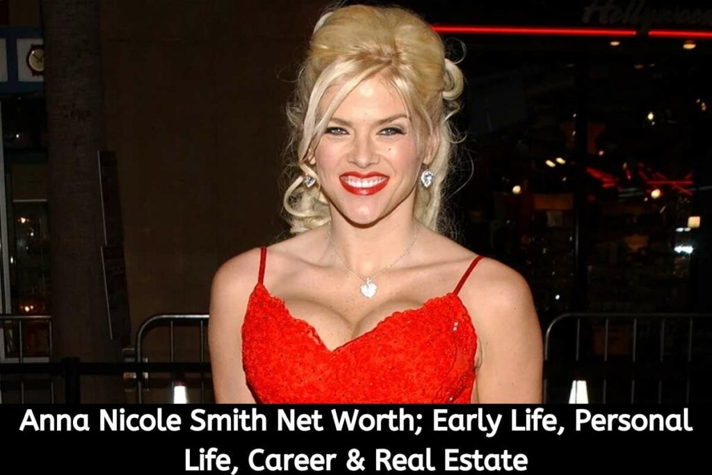Anna Nicole Smith Net Worth; Early Life, Personal Life, Career & Real Estate