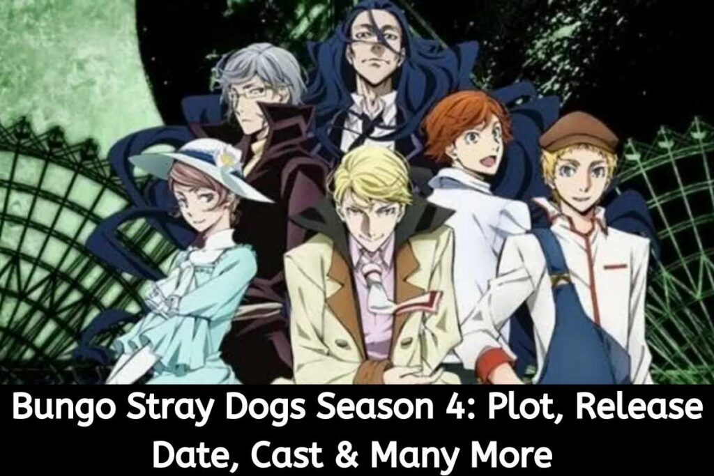 Bungo Stray Dogs Season 4 Plot, Release Date Status, Cast & Many More