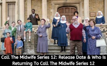 Call The Midwife Series 12 Release Date & Who Is Returning To Call The Midwife Series 12
