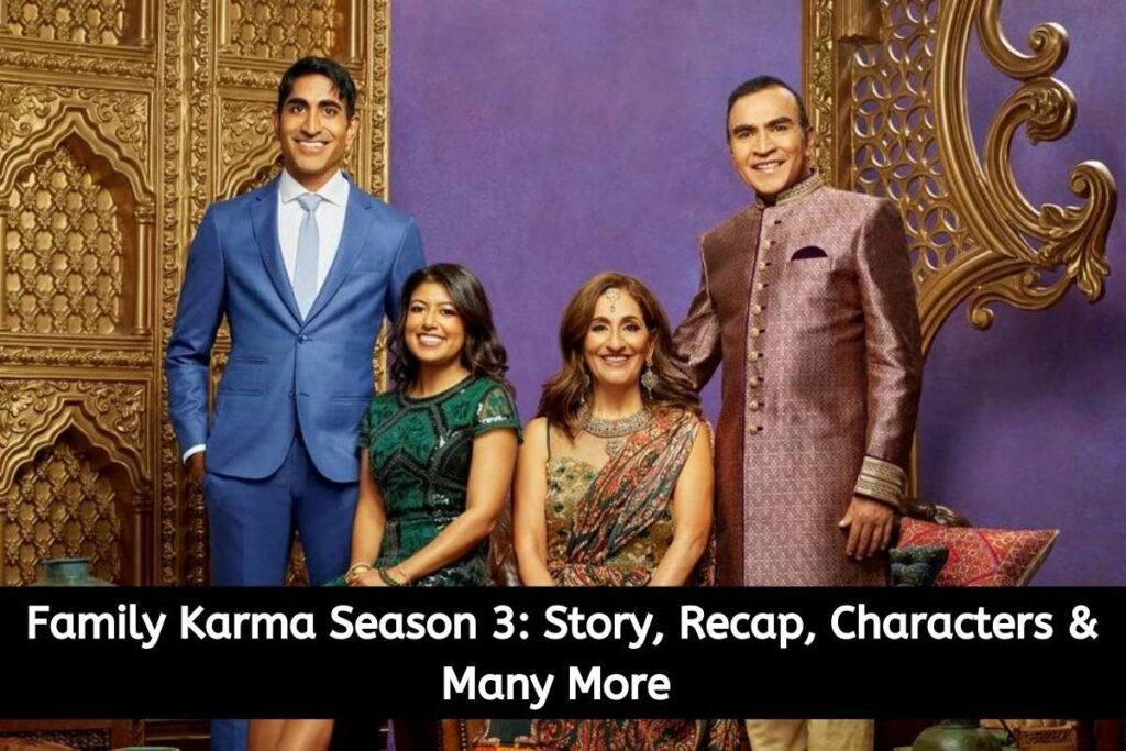 Family Karma Season 3 Story, Recap, Characters & Many More