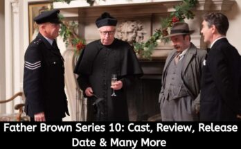 Father Brown Series 10 Cast, Review, Release Date & Many More