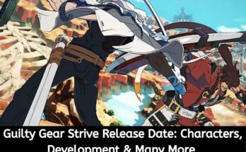 Guilty Gear Strive Release Date Characters, Development & Many More