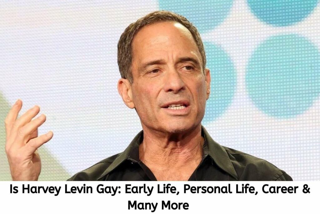 Is Harvey Levin Gay Early Life, Personal Life, Career & Many More