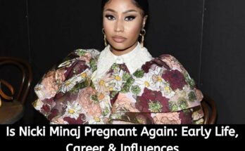 Is Nicki Minaj Pregnant Again Early Life, Career & Influences