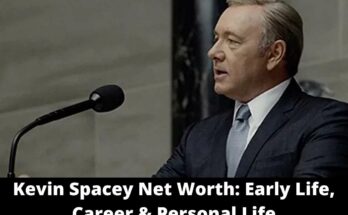 Kevin Spacey Net Worth Early Life, Career & Personal Life