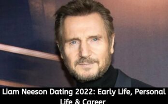 Liam Neeson Dating 2022 Early Life, Personal Life & Career