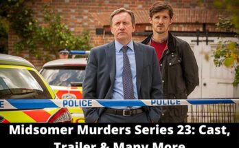 Midsomer Murders Series 23 Cast, Trailer & Many More