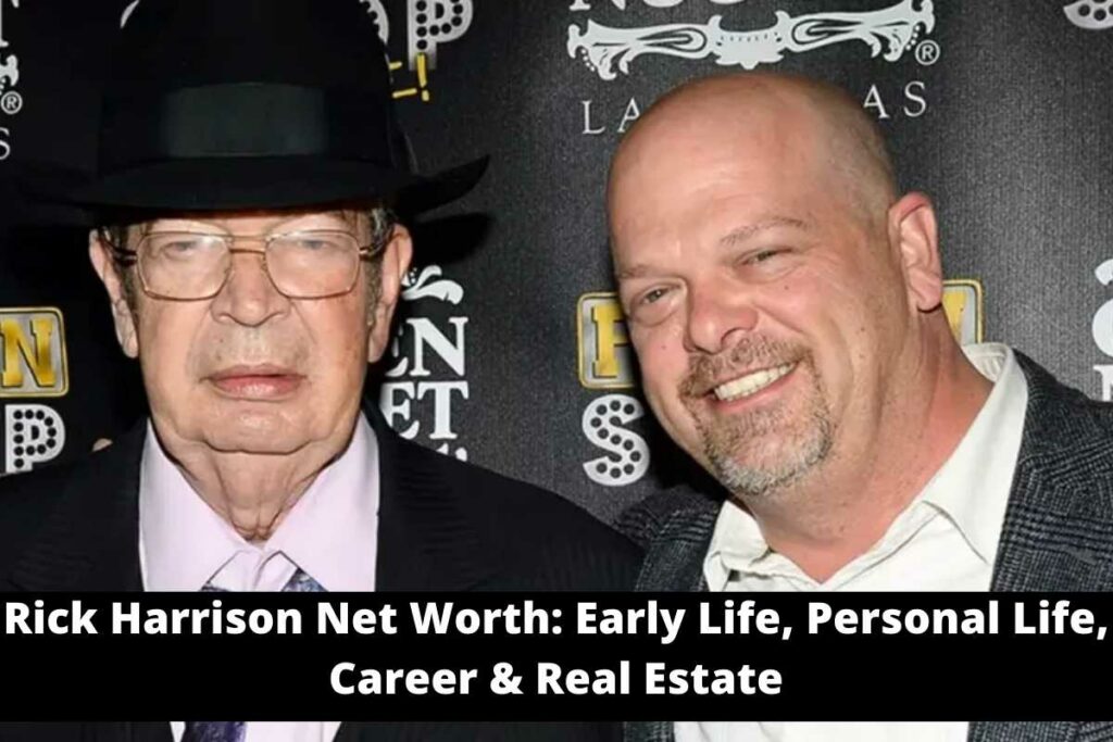 Rick Harrison Net Worth Early Life, Personal Life, Career & Real Estate