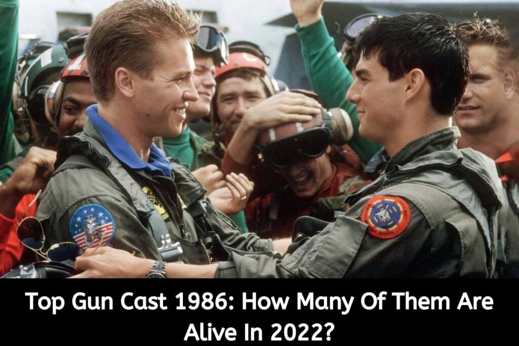 Top Gun Cast 1986 How Many Of Them Are Alive In 2022