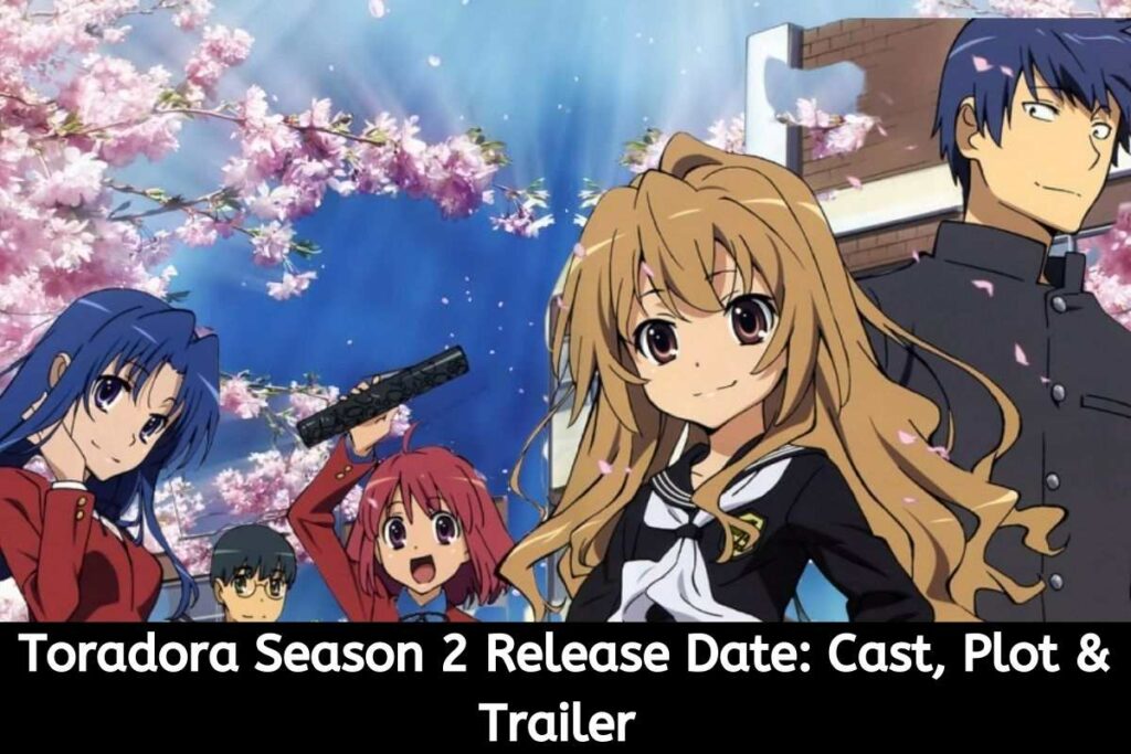 Toradora Season 2 Release Date Status Cast, Plot & Trailer