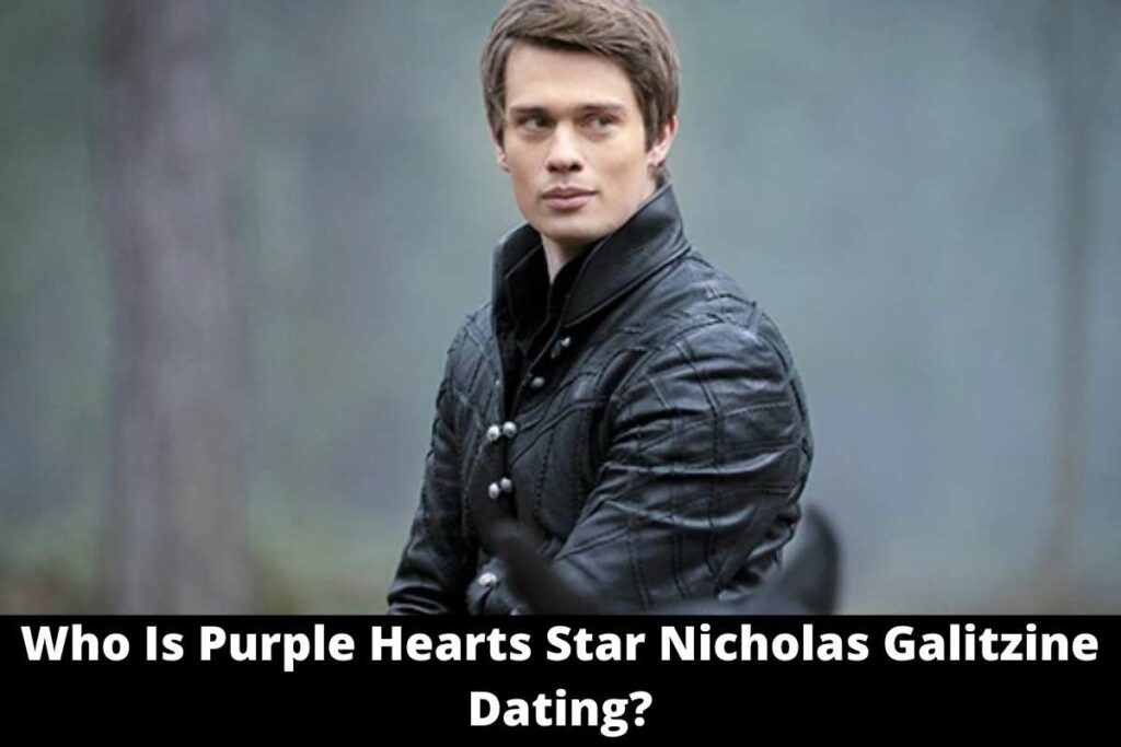 Who Is Purple Hearts Star Nicholas Galitzine Dating