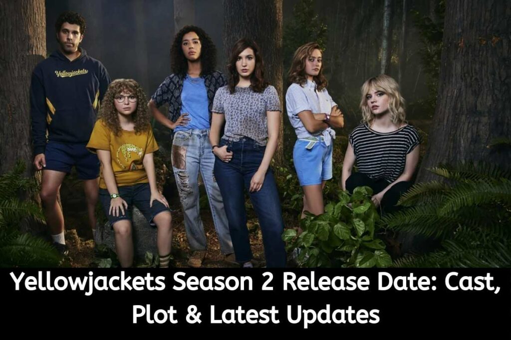 Yellowjackets Season 2 Release Date Status Cast, Plot & Latest Updates