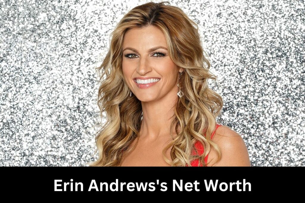 Erin Andrews's Net Worth
