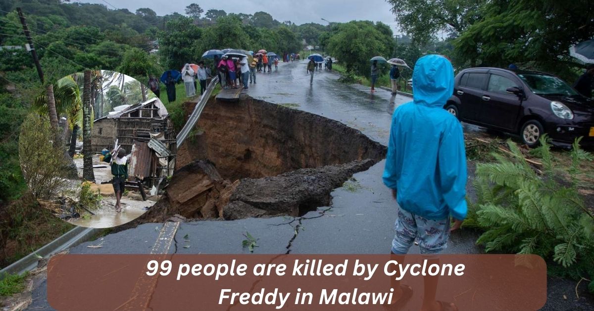 99 people are killed by Cyclone Freddy in Malawi